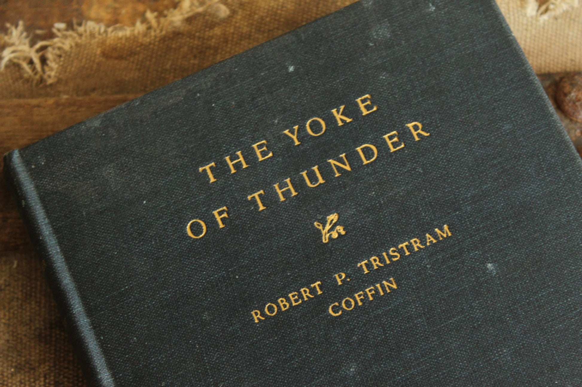 Vintage 1930s Poetry Book, "The Yoke of Thunder" by Robert P. Tristram Coffin