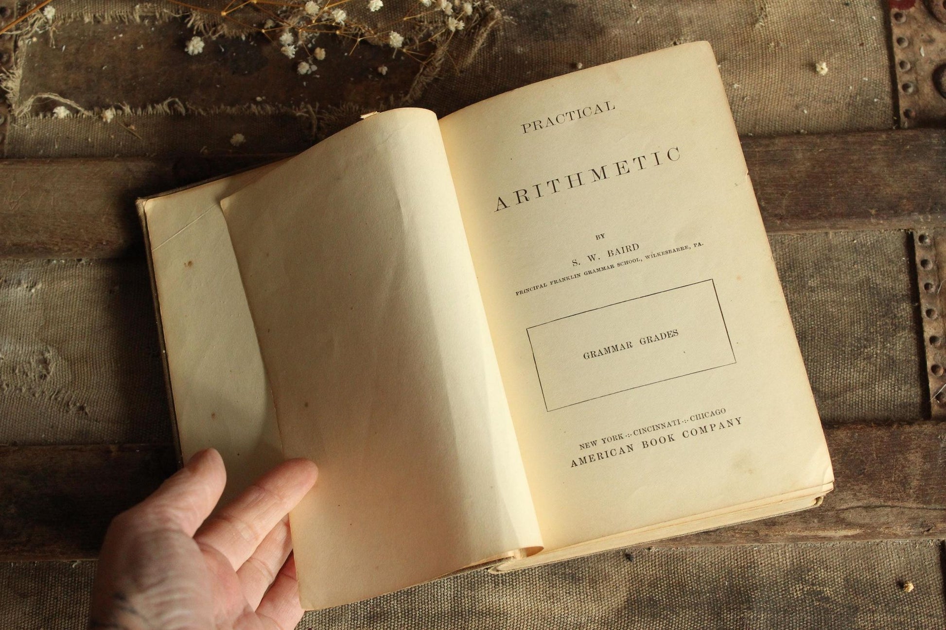 Vintage 1900s Book, "Practical Arithmetic, Grammer Grades" by S. W. Baird, Published by American Book Company