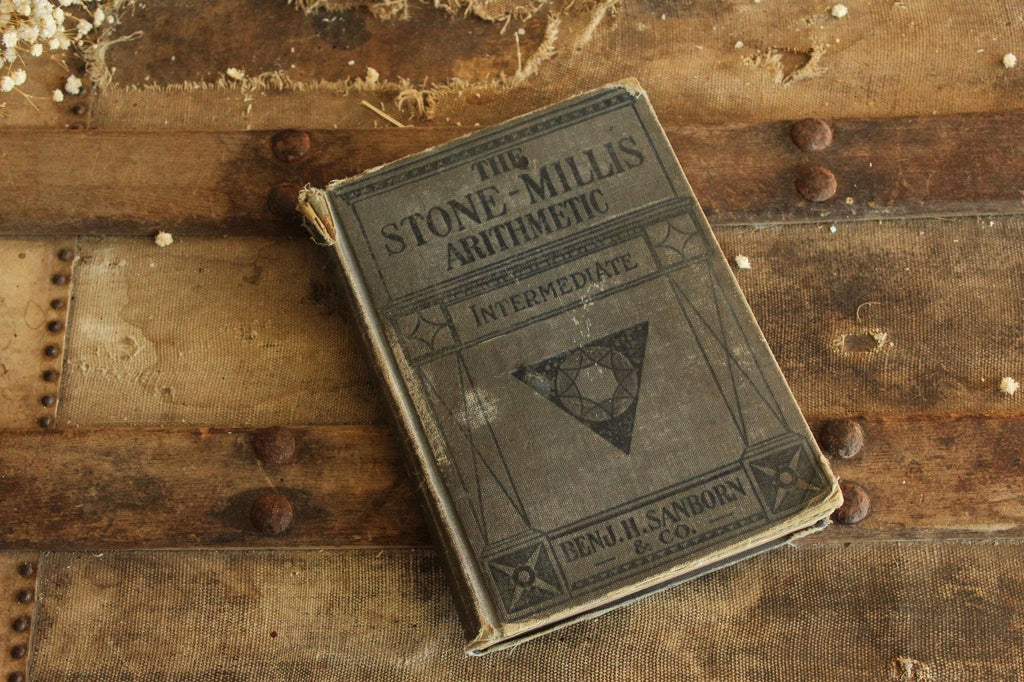 Vintage 1910s Book, "The Stone-Millis Arithmetic, Intermediate", by Stone and Millis, Published by Sanborn & Co