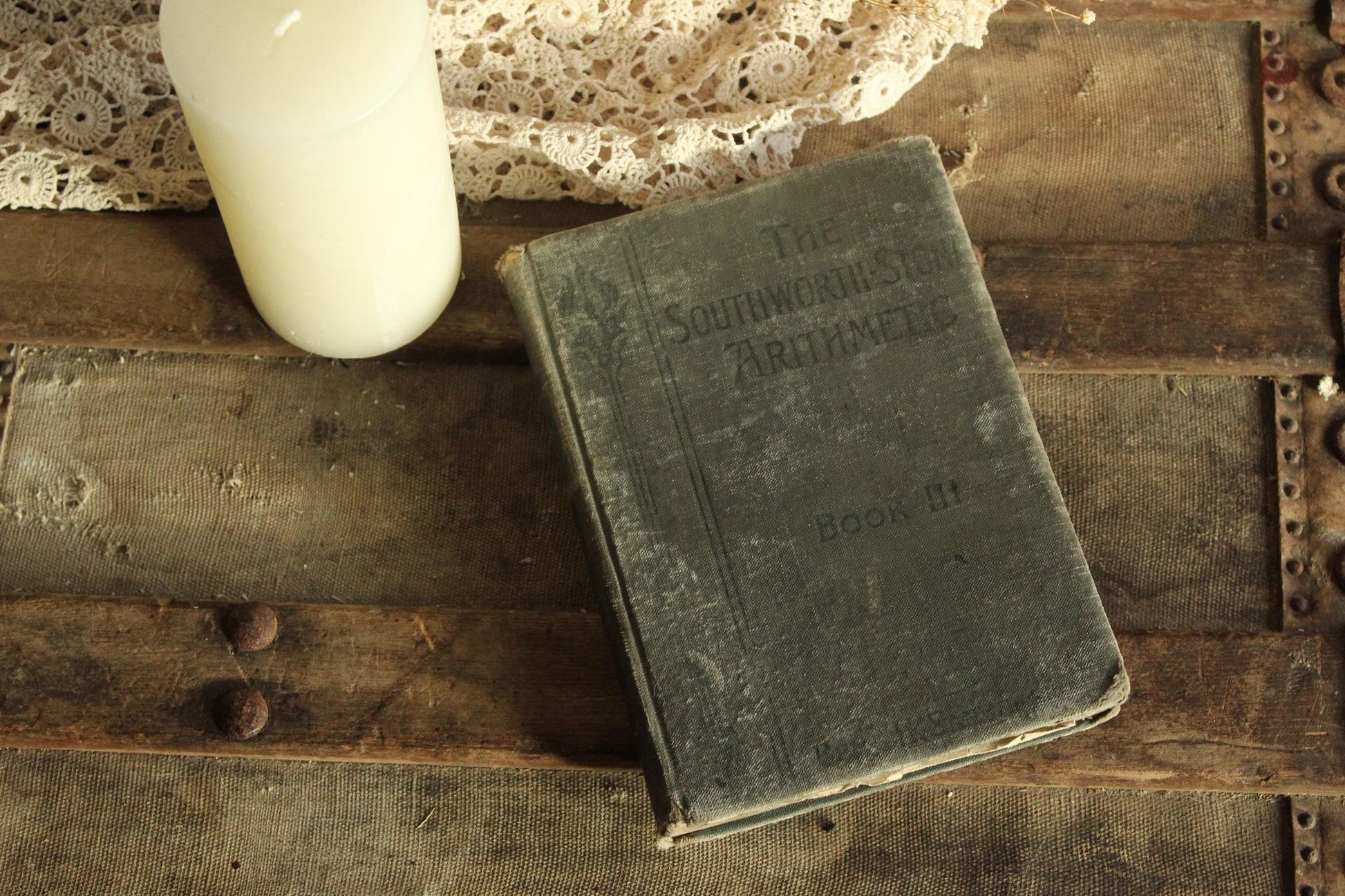 Vintage 1900s Book, "The Southworth-Stone Arithmetic, Advanced Grades", by Gordon A. Southworth and John C. Stone