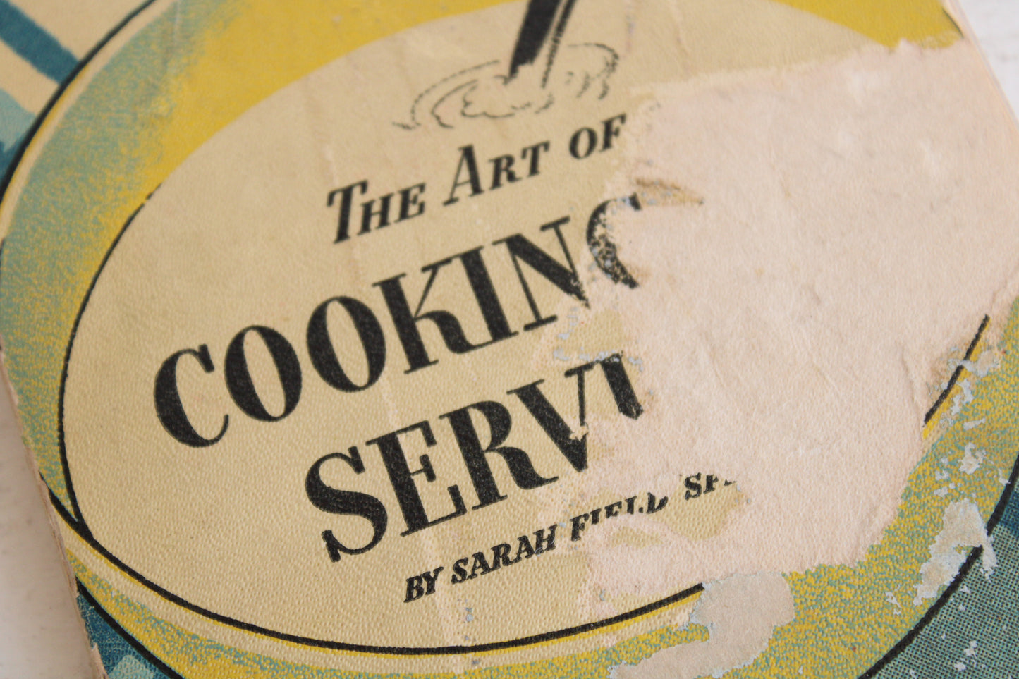 Vintage 1930s Cook Book "The Art of Cooking and Serving" by Sarah Field Splint